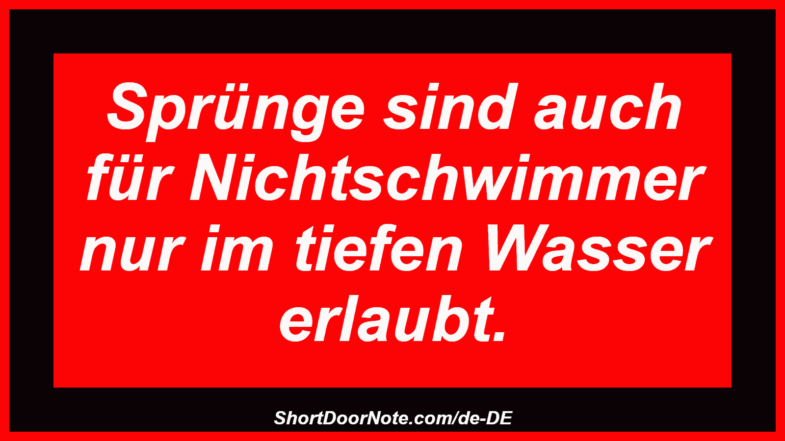 Sprünge sind auch für Nichtschwimmer nur im tiefen Wasser erlaubt.
