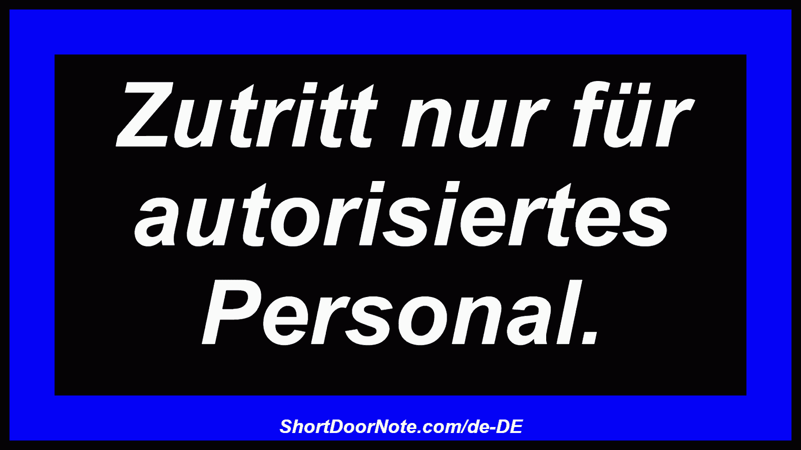 Zutritt nur für autorisiertes Personal.
