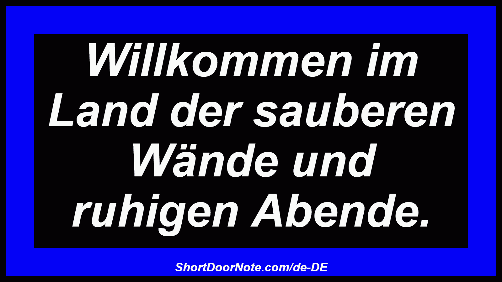 Willkommen im Land der sauberen Wände und ruhigen Abende.
