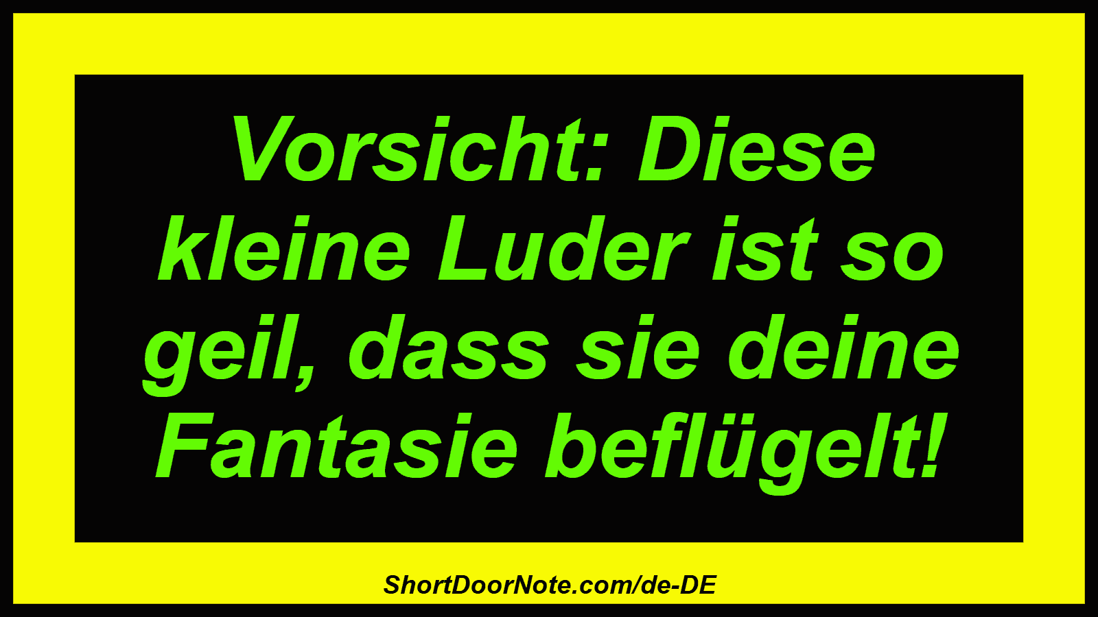 Vorsicht: Diese kleine Luder ist so geil, dass sie deine Fantasie beflügelt!
