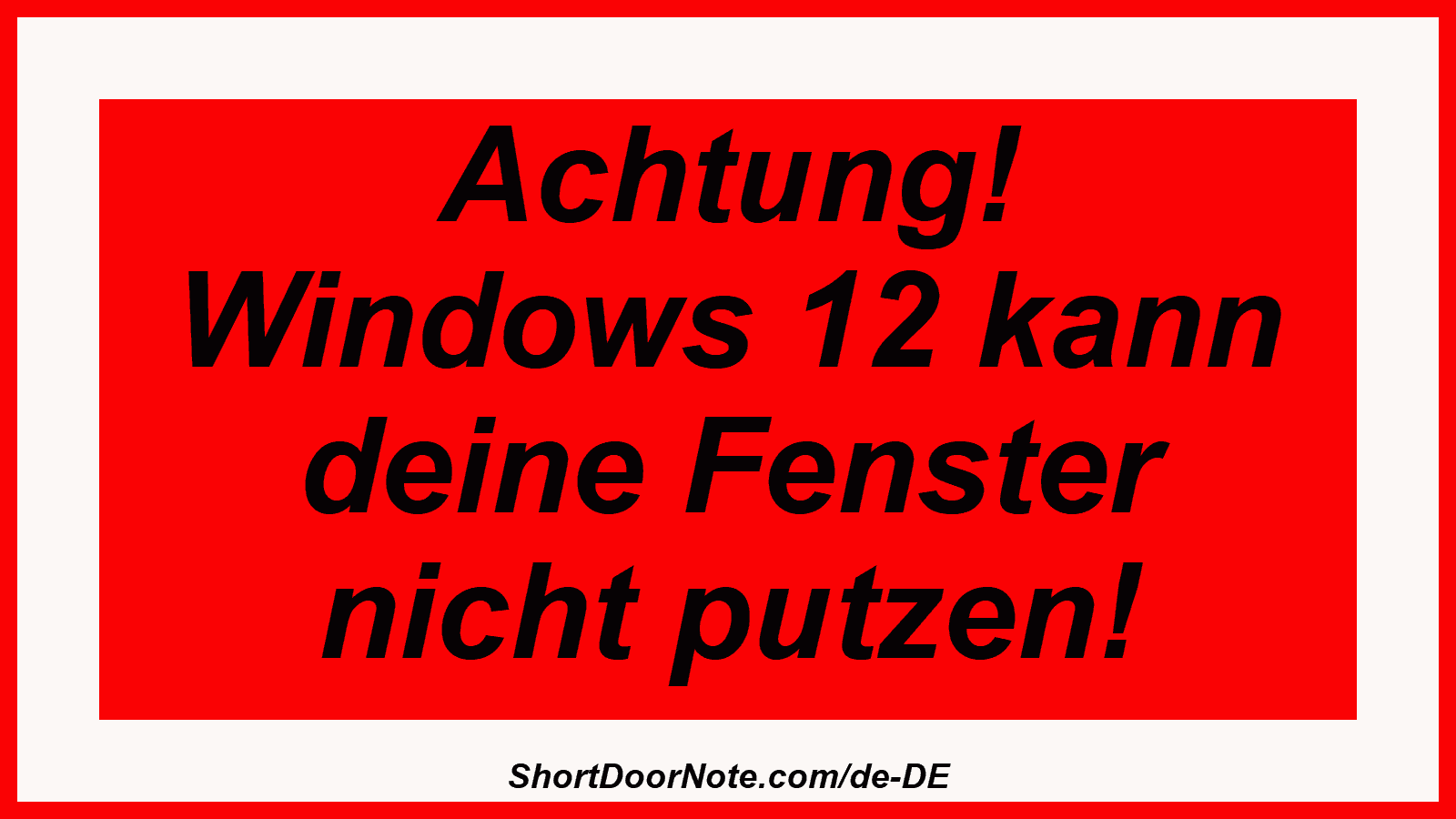 Achtung! Windows 12 kann deine Fenster nicht putzen!
