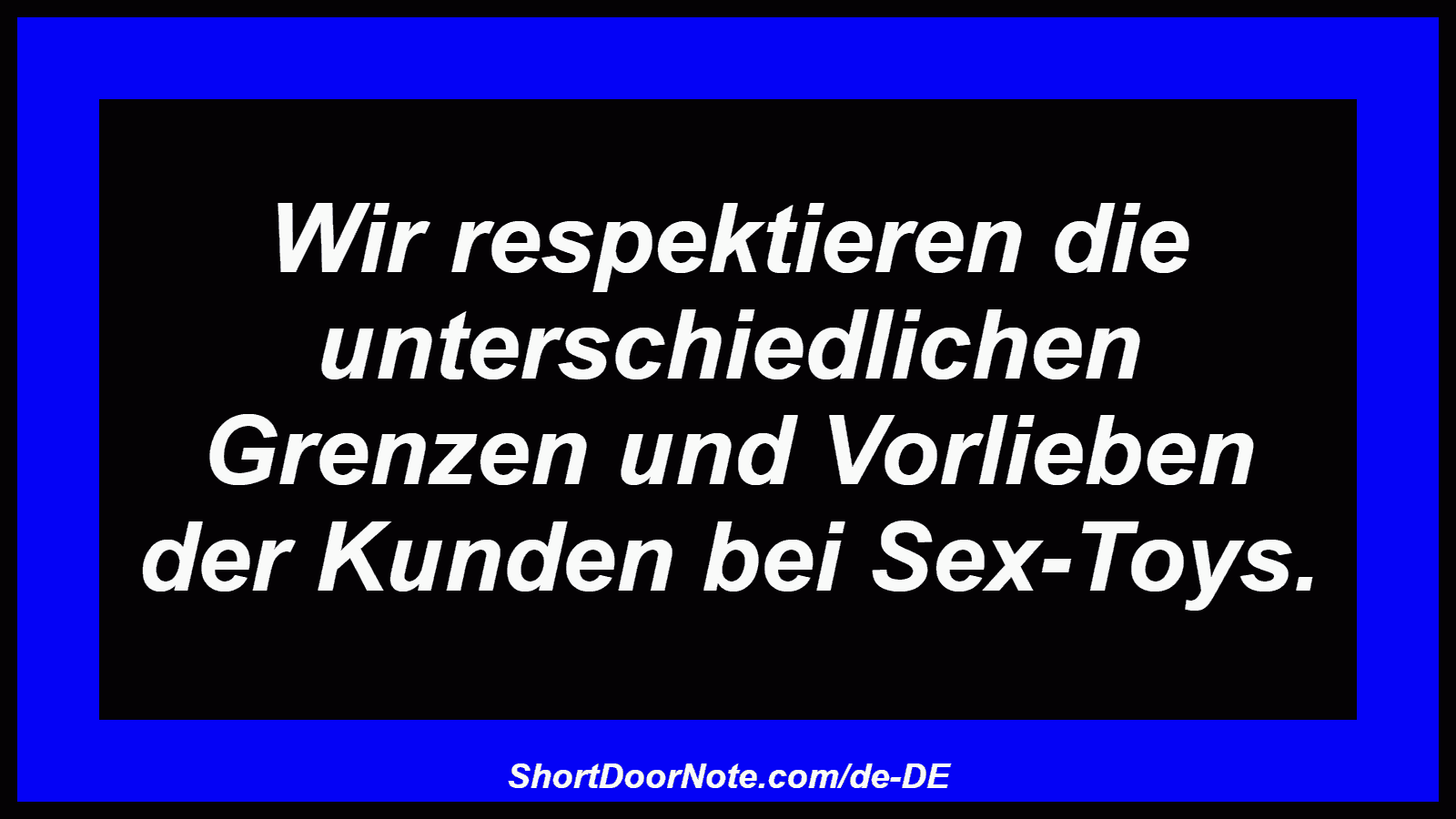 Wir respektieren die unterschiedlichen Grenzen und Vorlieben der Kunden bei Sex-Toys.
