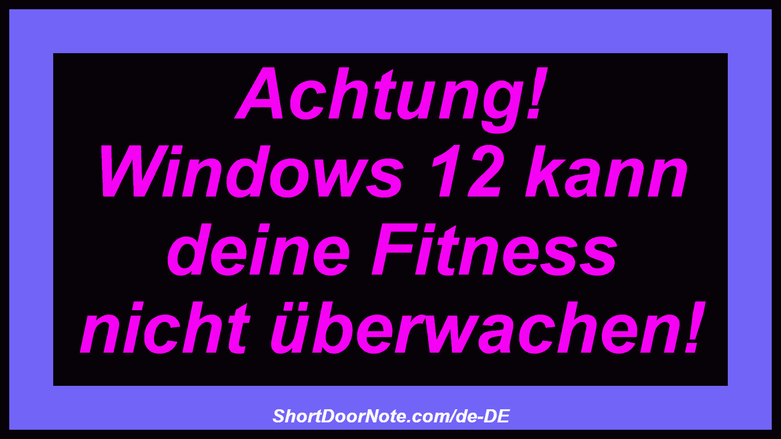 Achtung! Windows 12 kann deine Fitness nicht überwachen!
