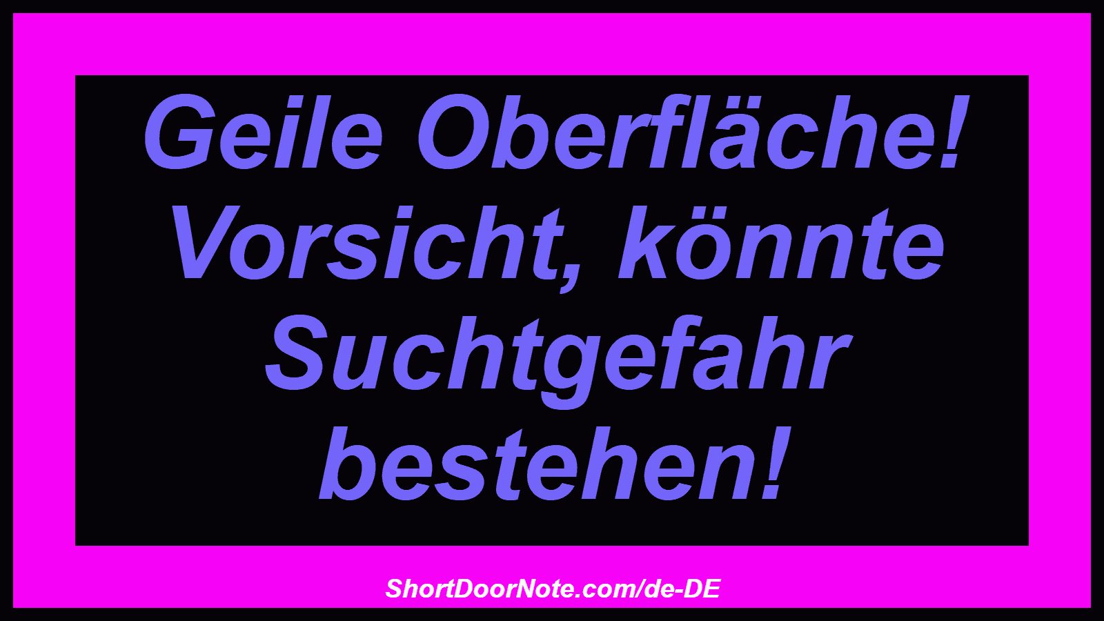 Geile Oberfläche! Vorsicht, könnte Suchtgefahr bestehen!
