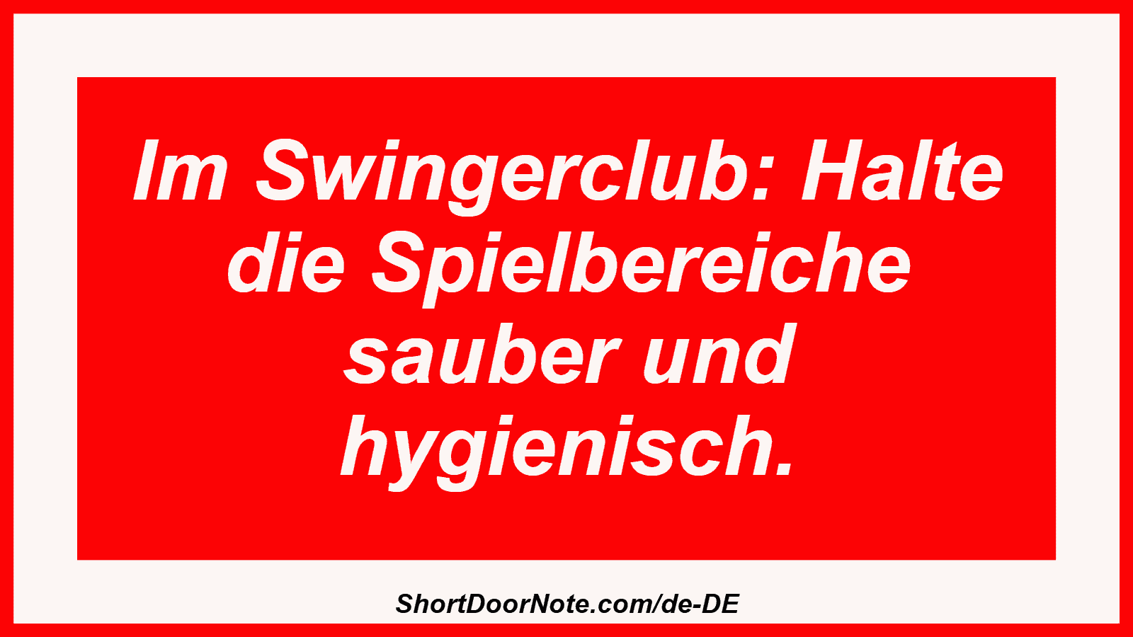 Im Swingerclub: Halte die Spielbereiche sauber und hygienisch.
