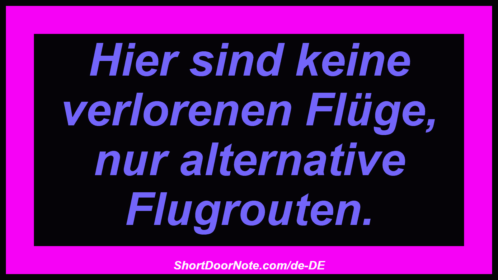 Hier sind keine verlorenen Flüge, nur alternative Flugrouten.
