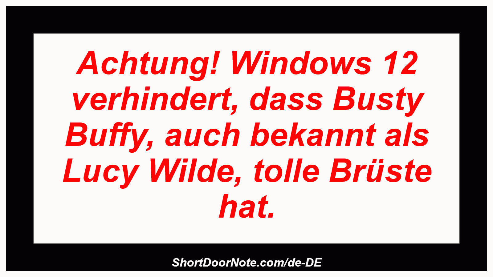 Achtung! Windows 12 verhindert, dass Busty Buffy, auch bekannt als Lucy Wilde, tolle Brüste hat.
