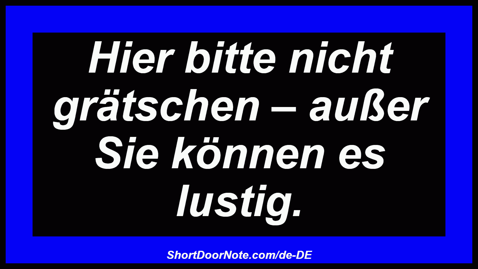 Hier bitte nicht grätschen – außer Sie können es lustig.

