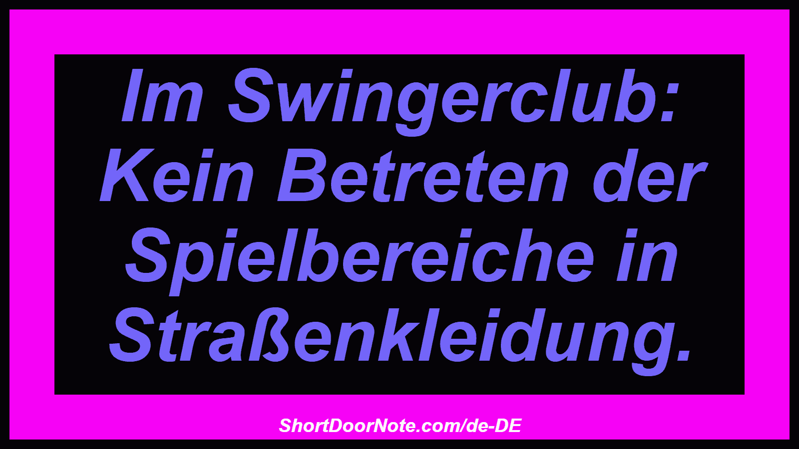 Im Swingerclub: Kein Betreten der Spielbereiche in Straßenkleidung.
