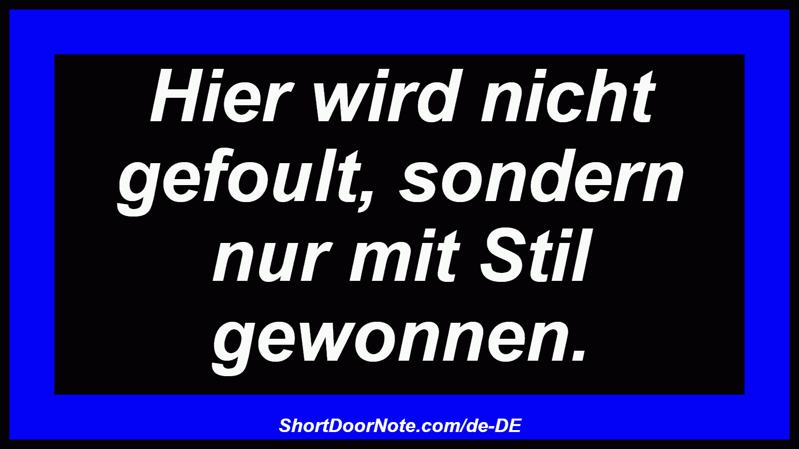 Hier wird nicht gefoult, sondern nur mit Stil gewonnen.

