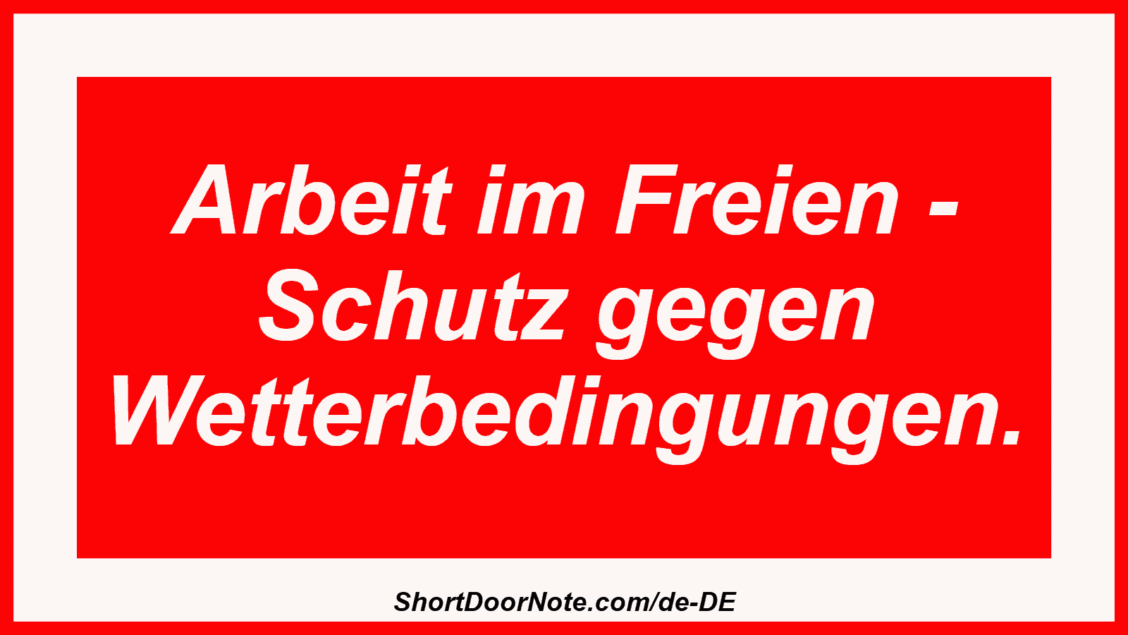 Arbeit im Freien - Schutz gegen Wetterbedingungen.
