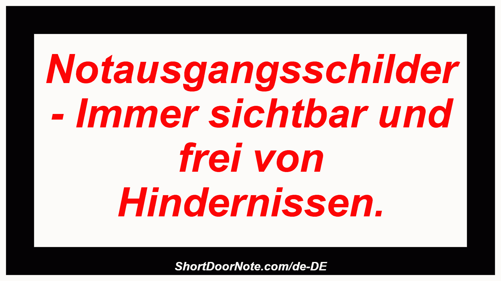 Notausgangsschilder - Immer sichtbar und frei von Hindernissen.

