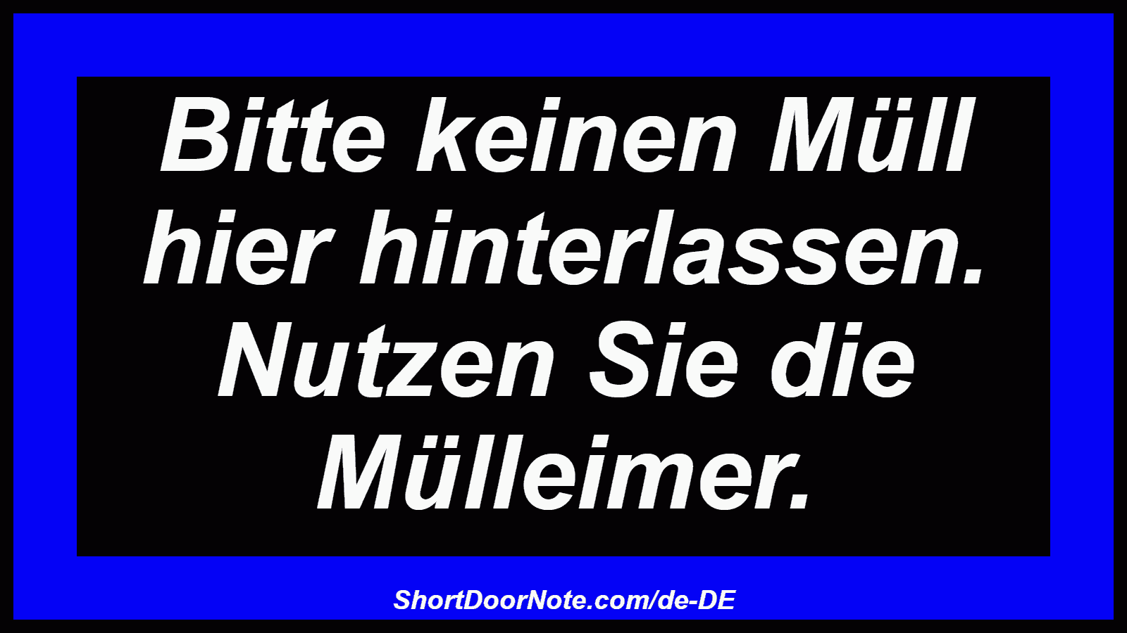 Bitte keinen Müll hier hinterlassen. Nutzen Sie die Mülleimer.
