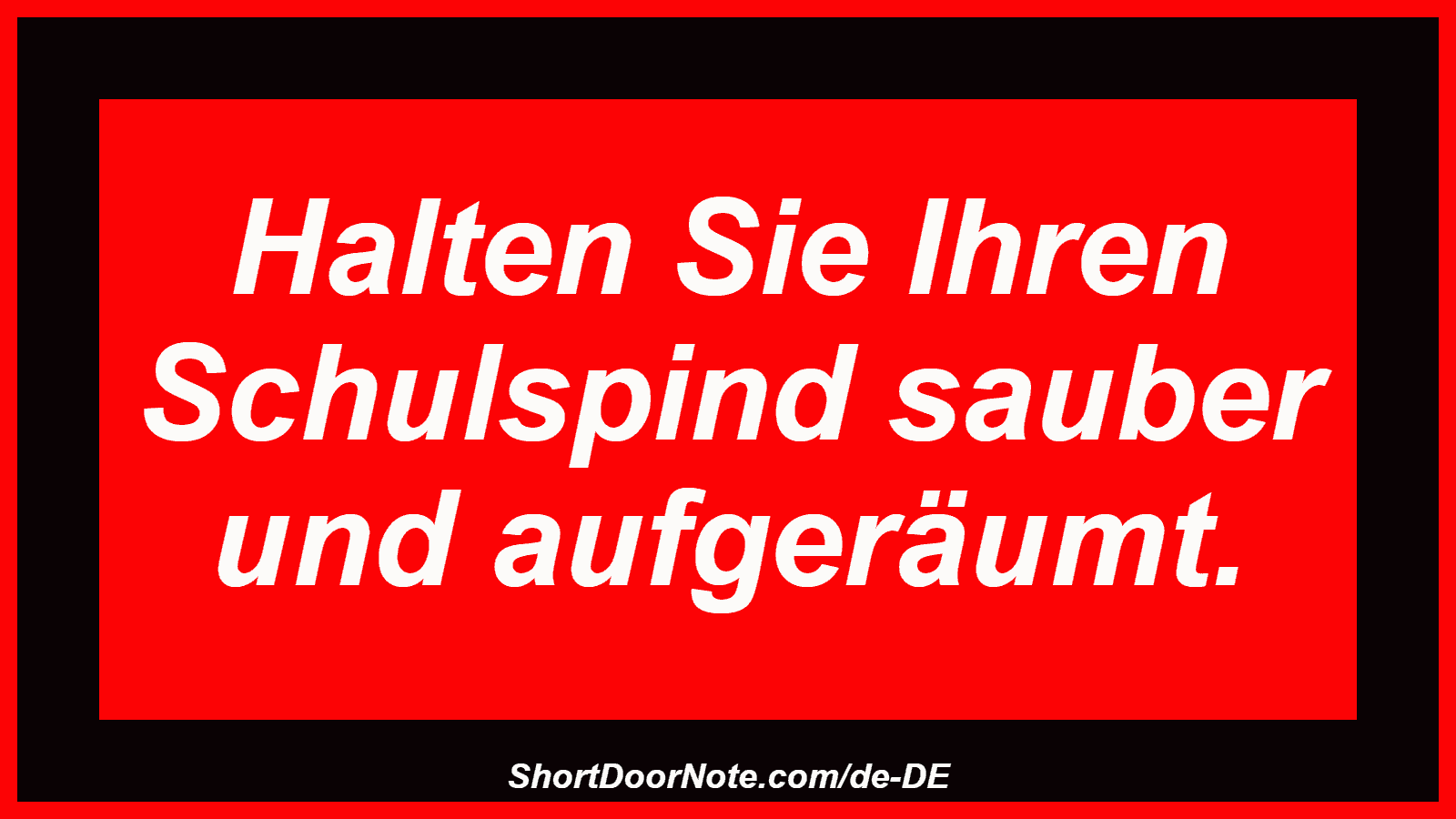 Halten Sie Ihren Schulspind sauber und aufgeräumt.
