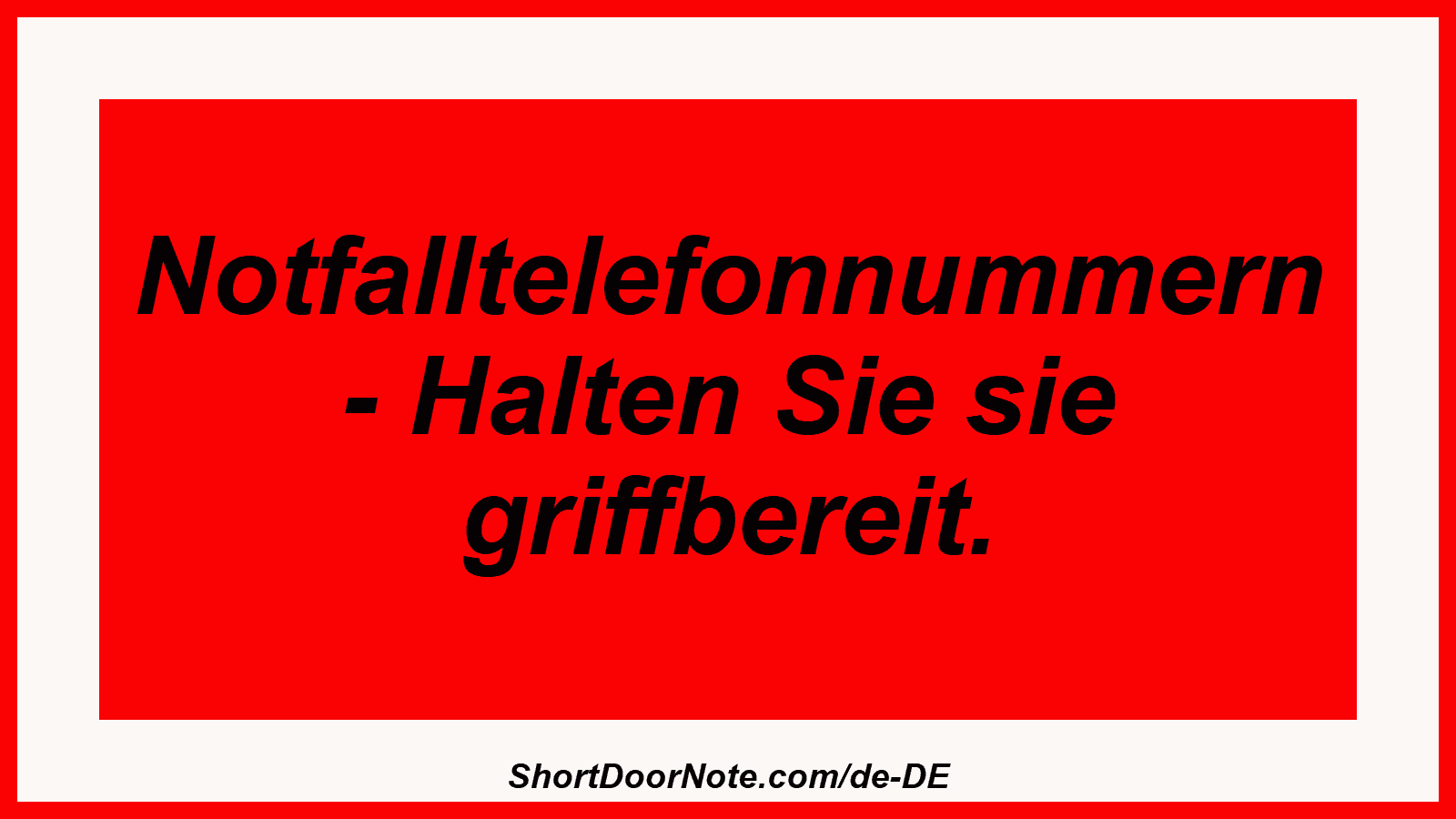 Notfalltelefonnummern - Halten Sie sie griffbereit.
