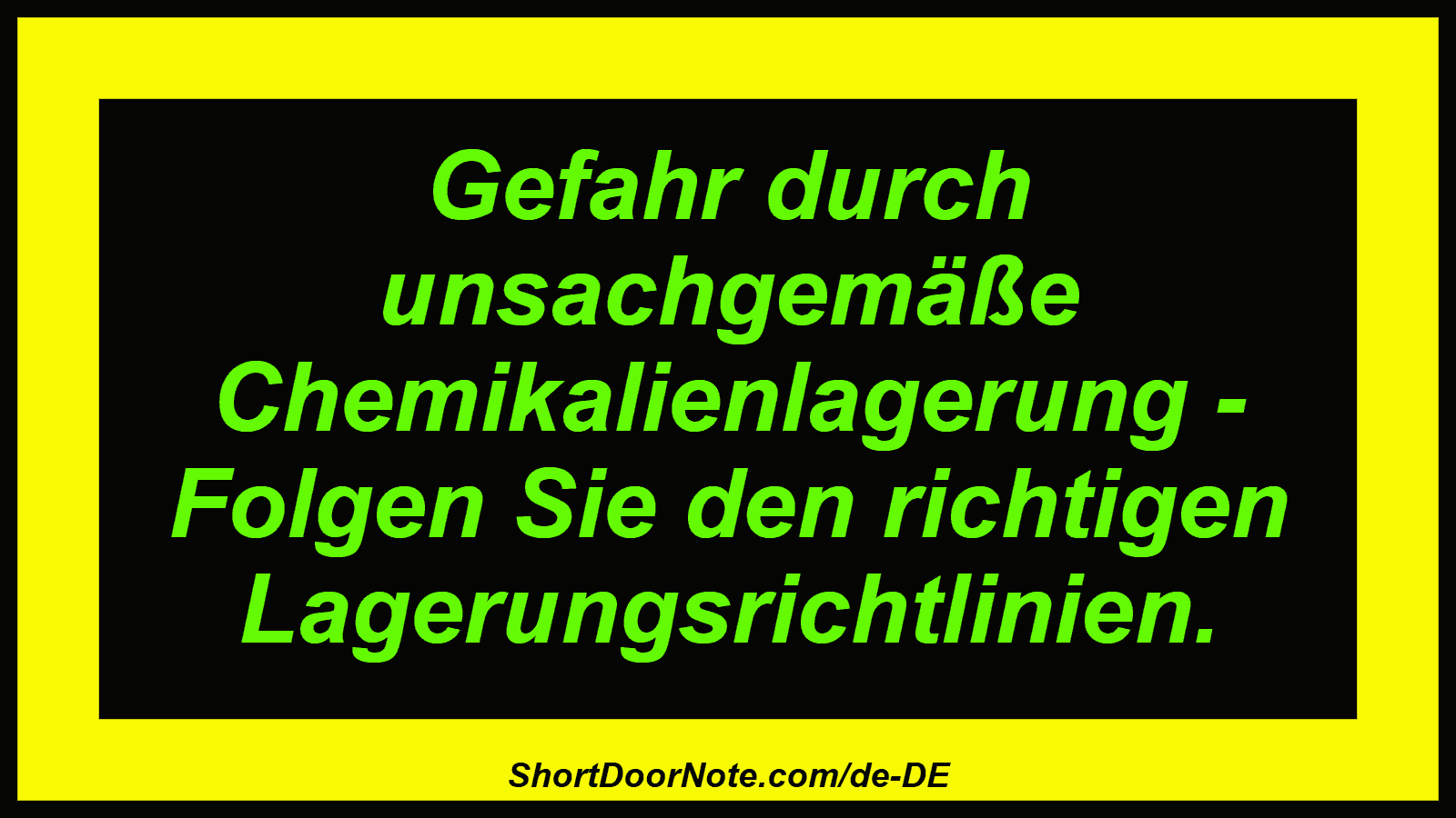 Gefahr durch unsachgemäße Chemikalienlagerung - Folgen Sie den richtigen Lagerungsrichtlinien.

