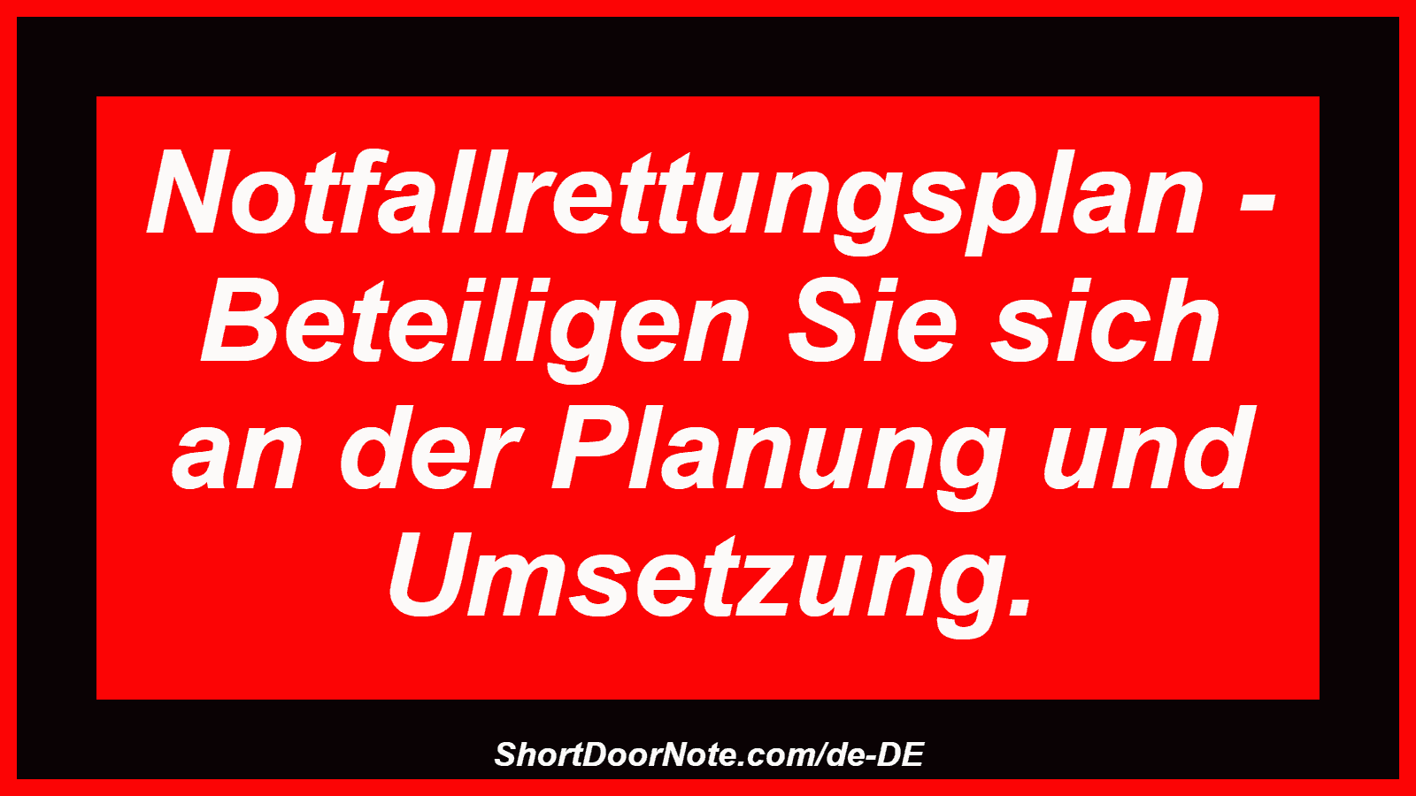 Notfallrettungsplan - Beteiligen Sie sich an der Planung und Umsetzung.
