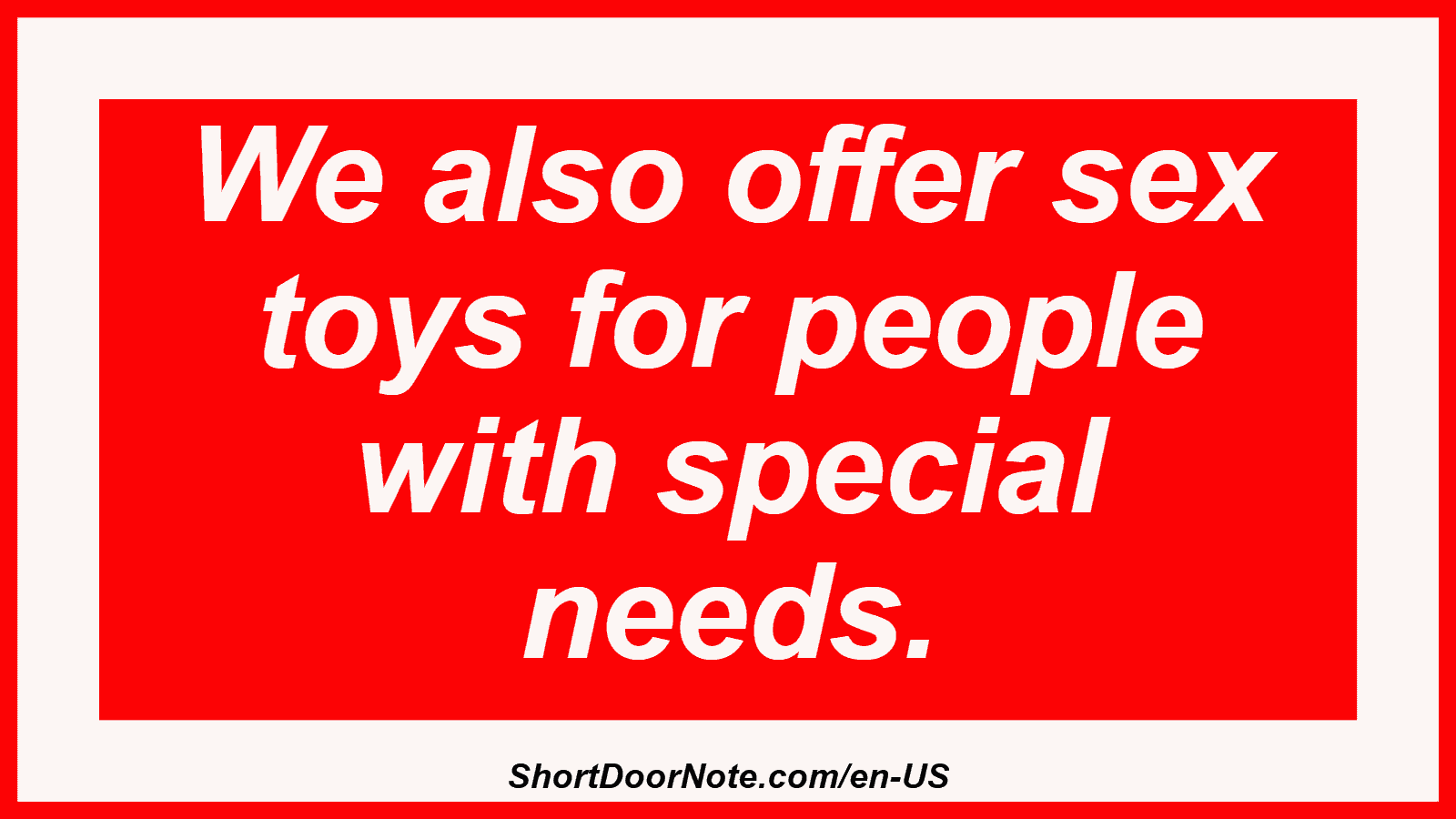 We also offer sex toys for people with special needs.
