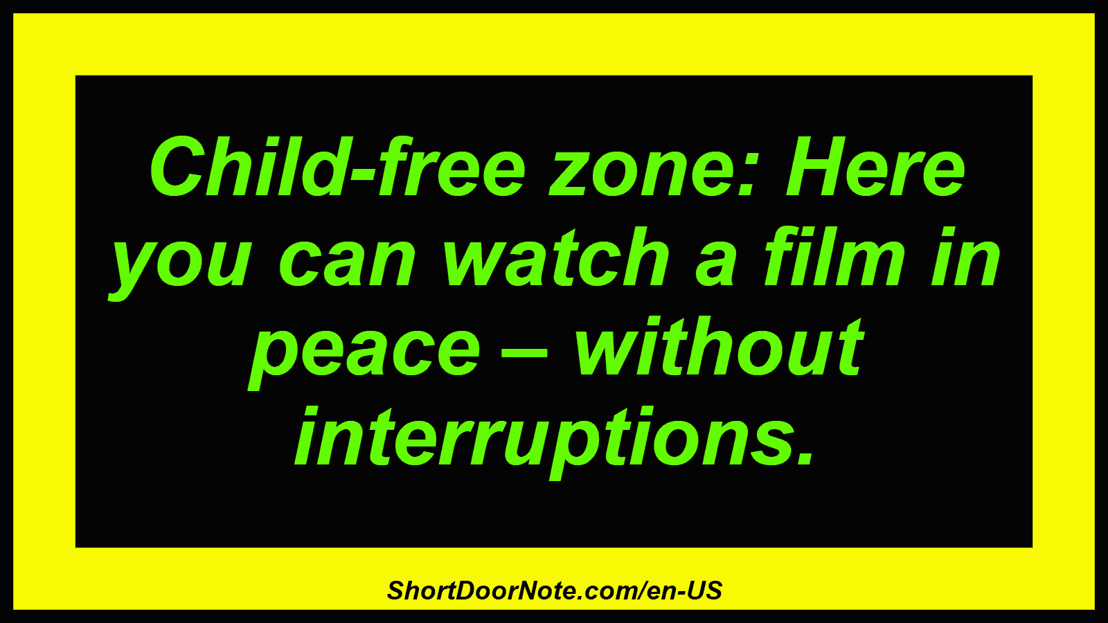 Child-free zone: Here you can watch a film in peace – without interruptions.
