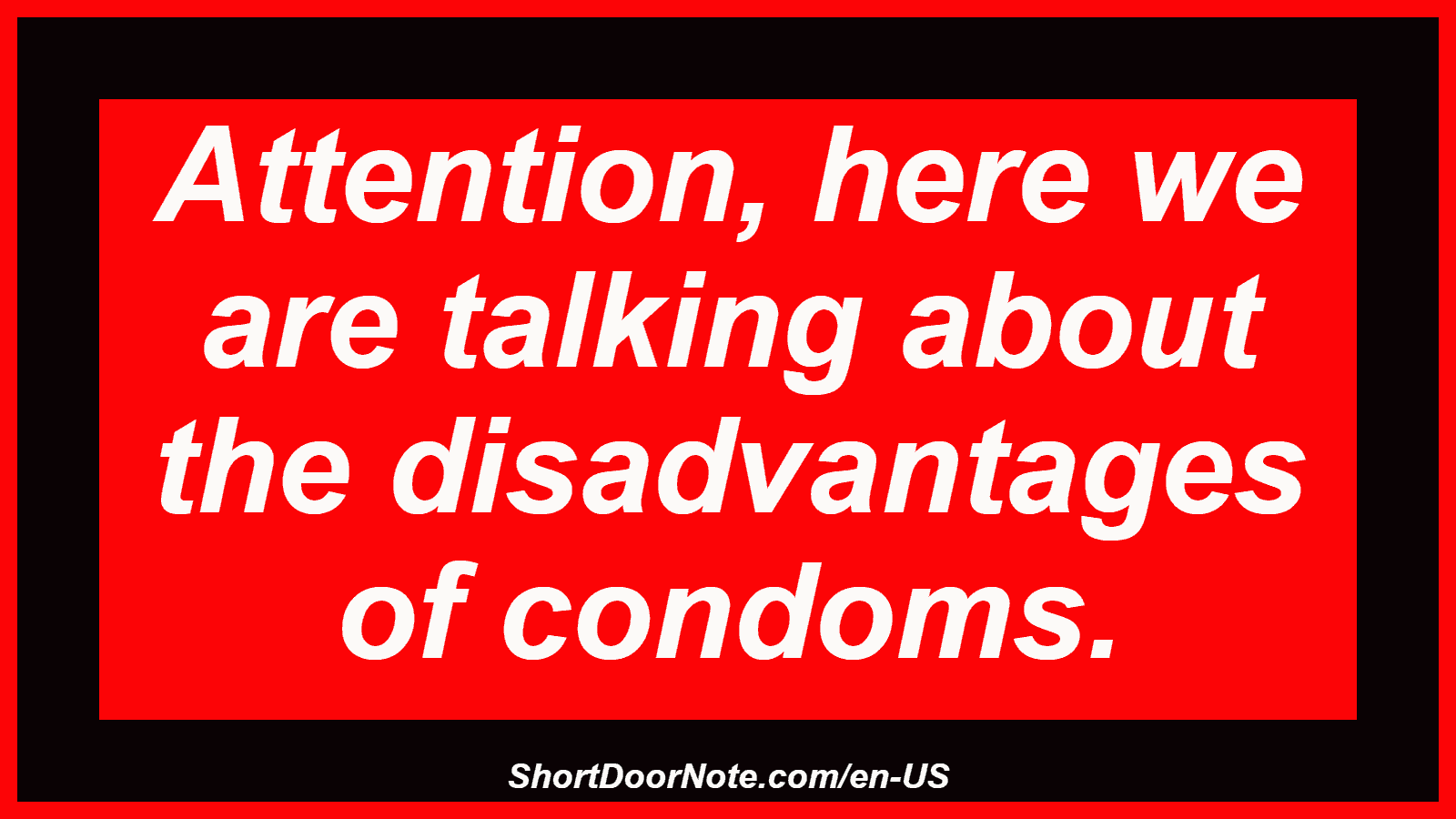 Attention, here we are talking about the disadvantages of condoms.
