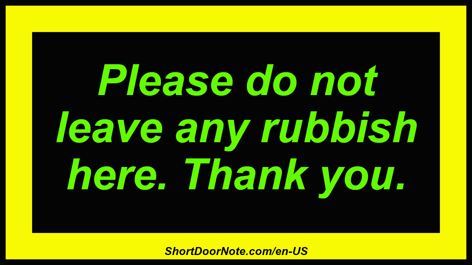 Please do not leave any rubbish here. Thank you.
