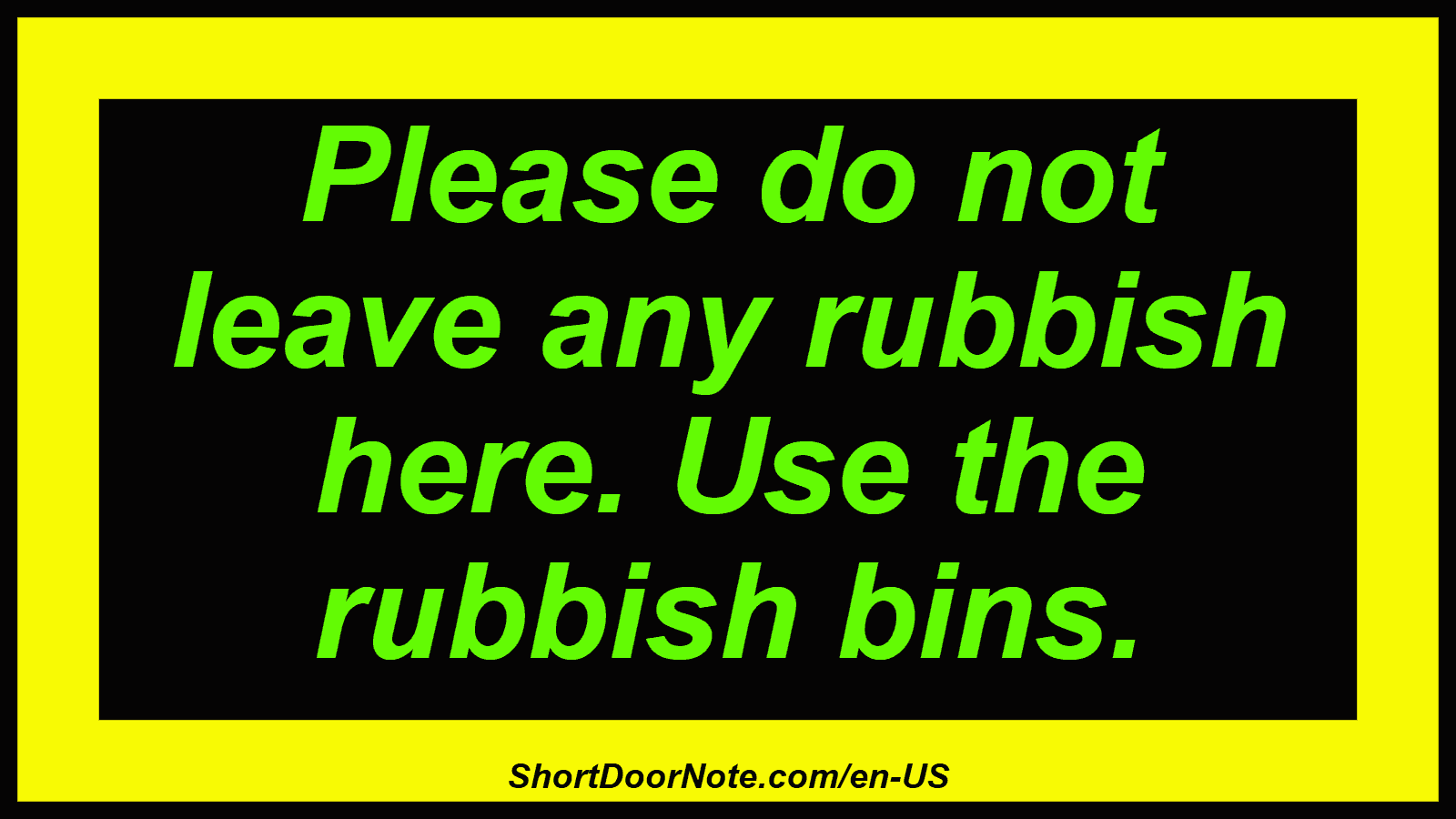Please do not leave any rubbish here. Use the rubbish bins.
