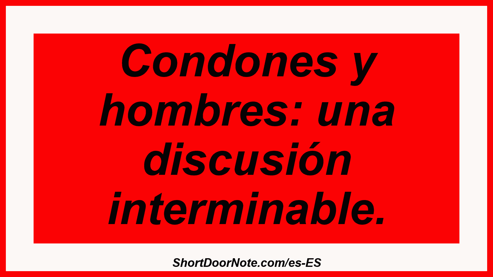 Condones y hombres: una discusión interminable.
