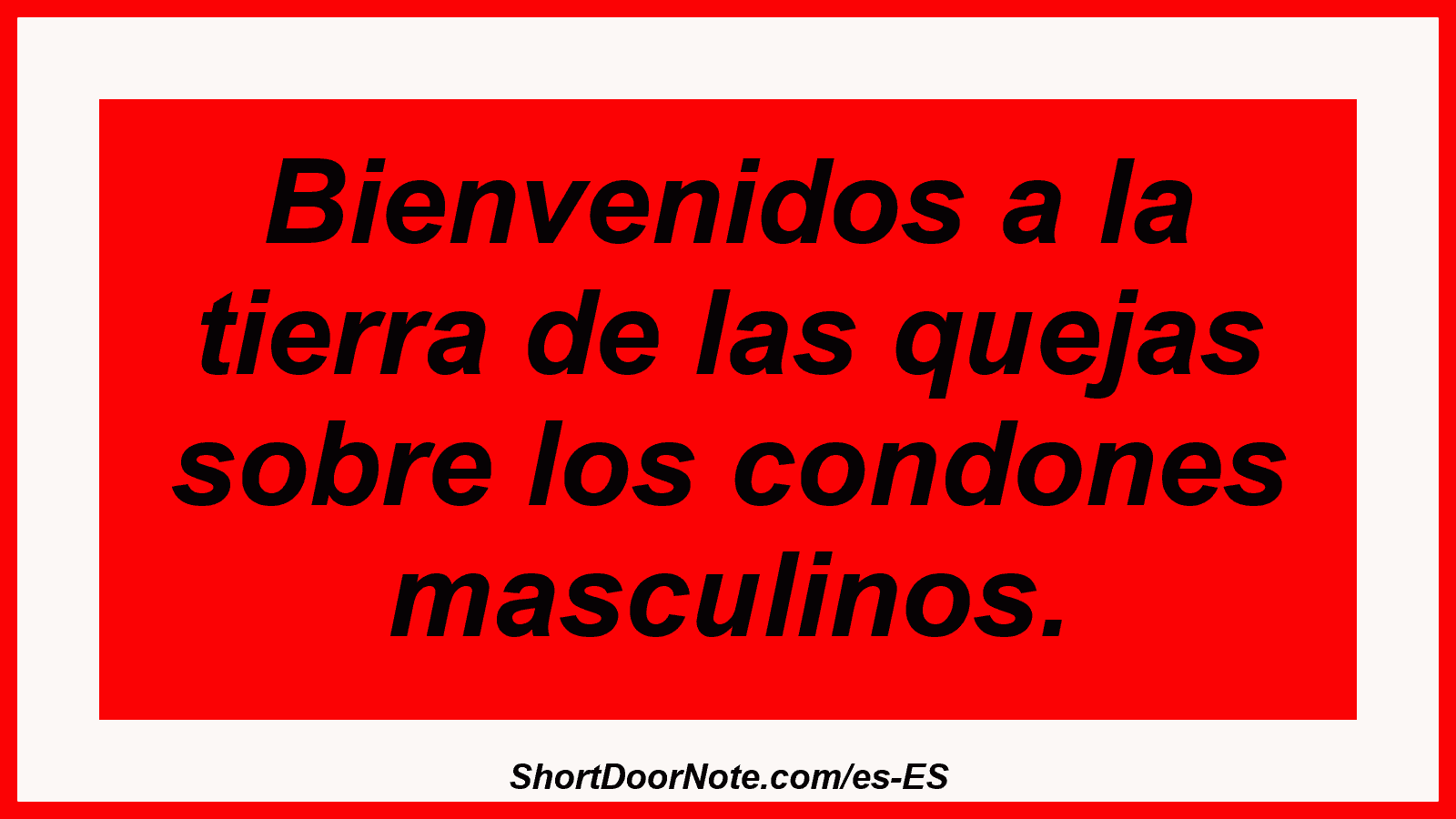 Bienvenidos a la tierra de las quejas sobre los condones masculinos.
