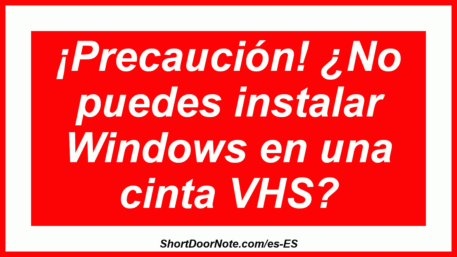 ¡Precaución! ¿No puedes instalar Windows en una cinta VHS?
