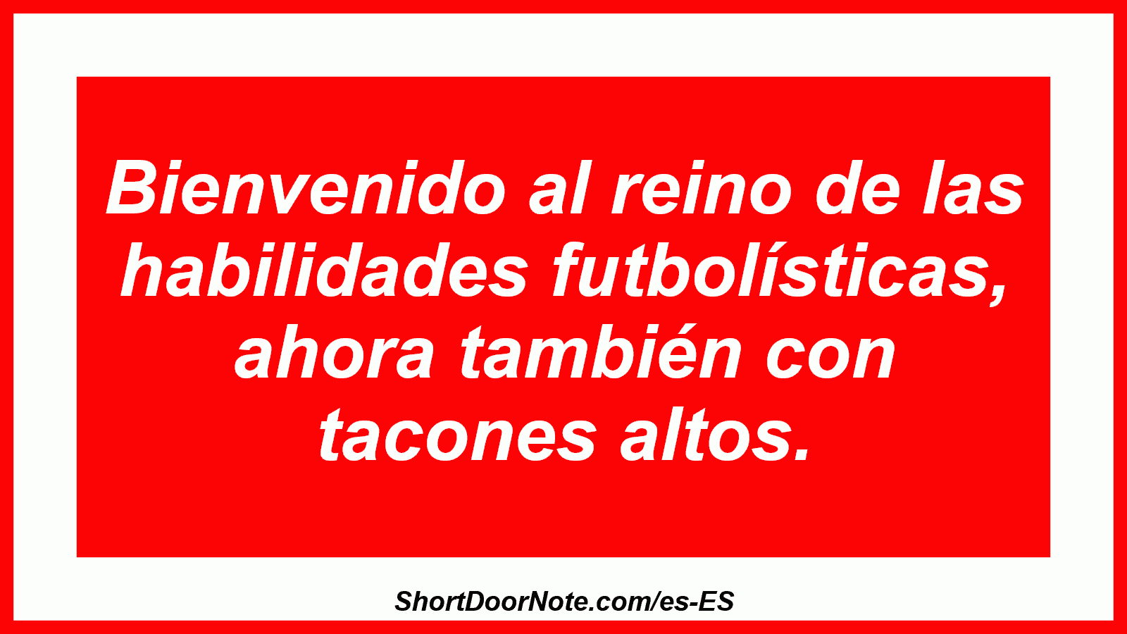 Bienvenido al reino de las habilidades futbolísticas, ahora también con tacones altos.
