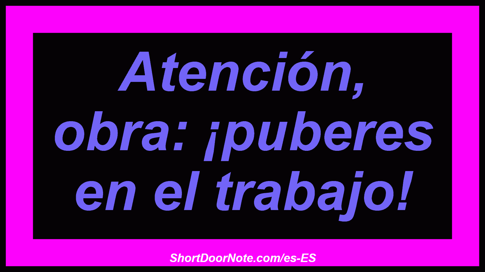 Atención, obra: ¡puberes en el trabajo!
