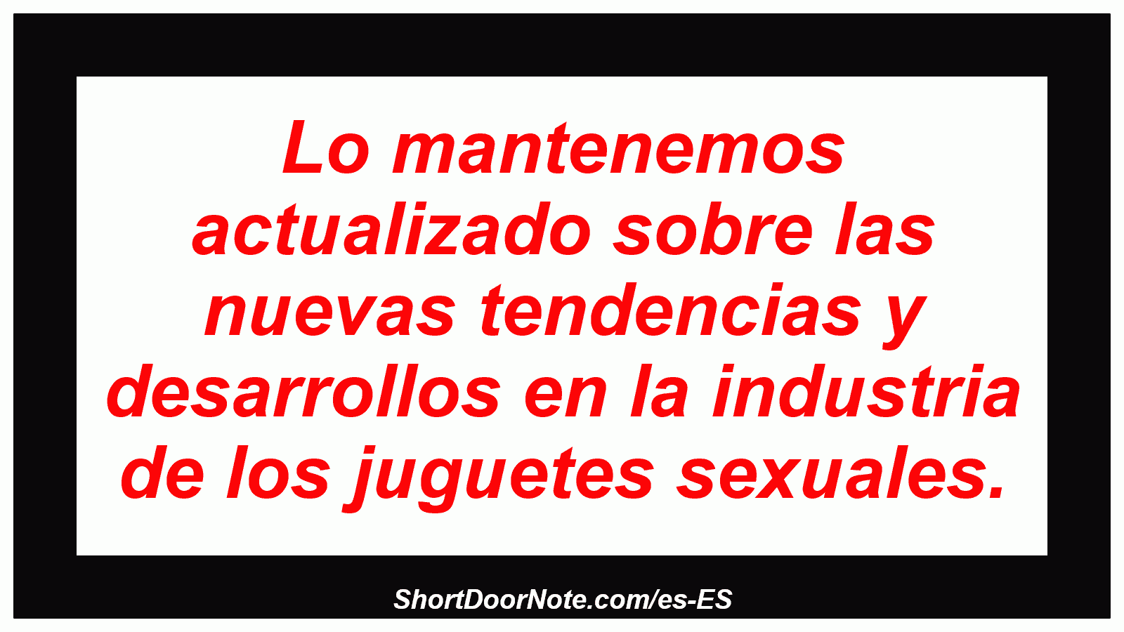 Lo mantenemos actualizado sobre las nuevas tendencias y desarrollos en la industria de los juguetes sexuales.
