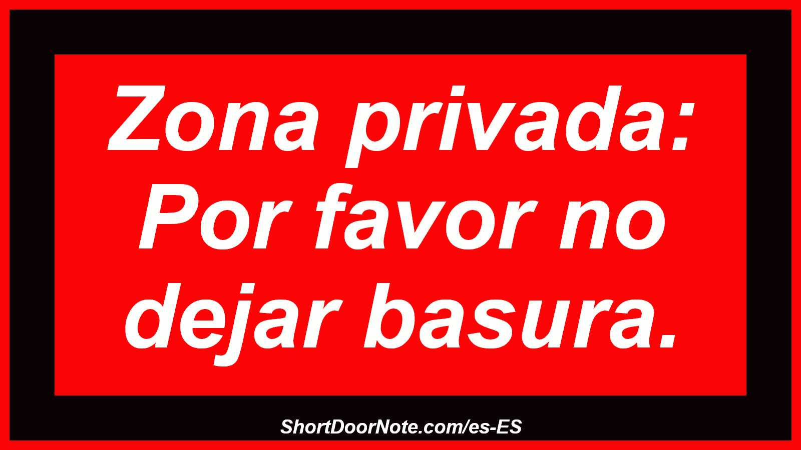 Zona privada: Por favor no dejar basura.
