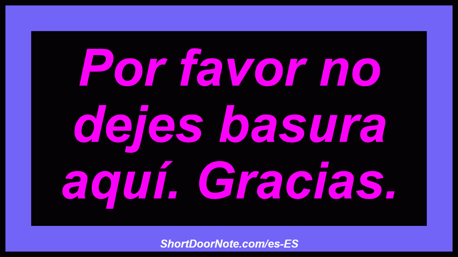 Por favor no dejes basura aquí. Gracias.
