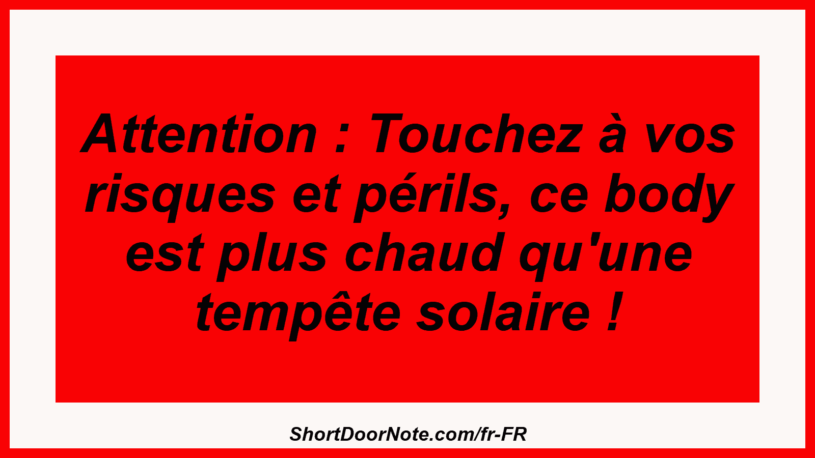 Attention : Touchez à vos risques et périls, ce body est plus chaud qu'une tempête solaire !
