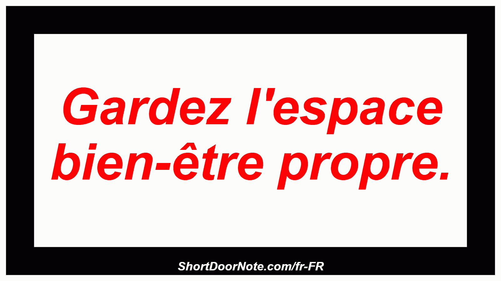 Gardez l'espace bien-être propre.
