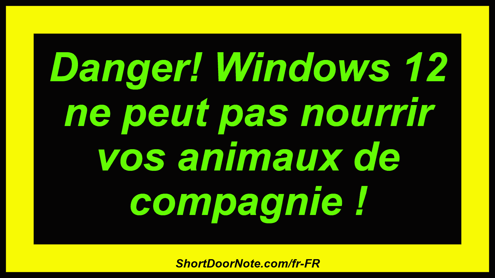 Danger! Windows 12 ne peut pas nourrir vos animaux de compagnie !
