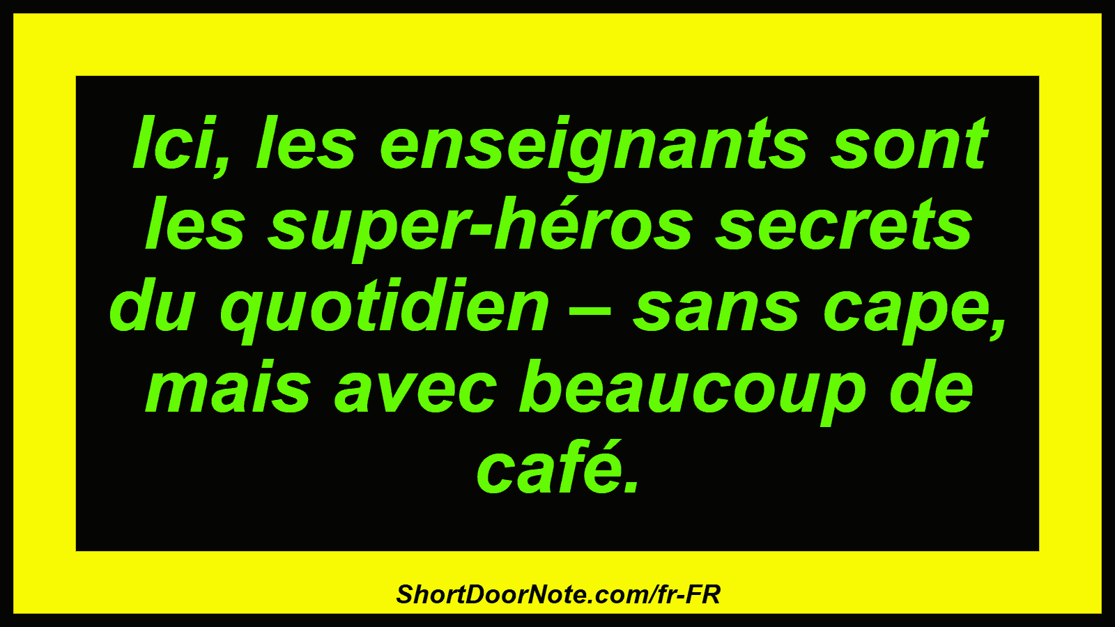 Ici, les enseignants sont les super-héros secrets du quotidien – sans cape, mais avec beaucoup de café.
