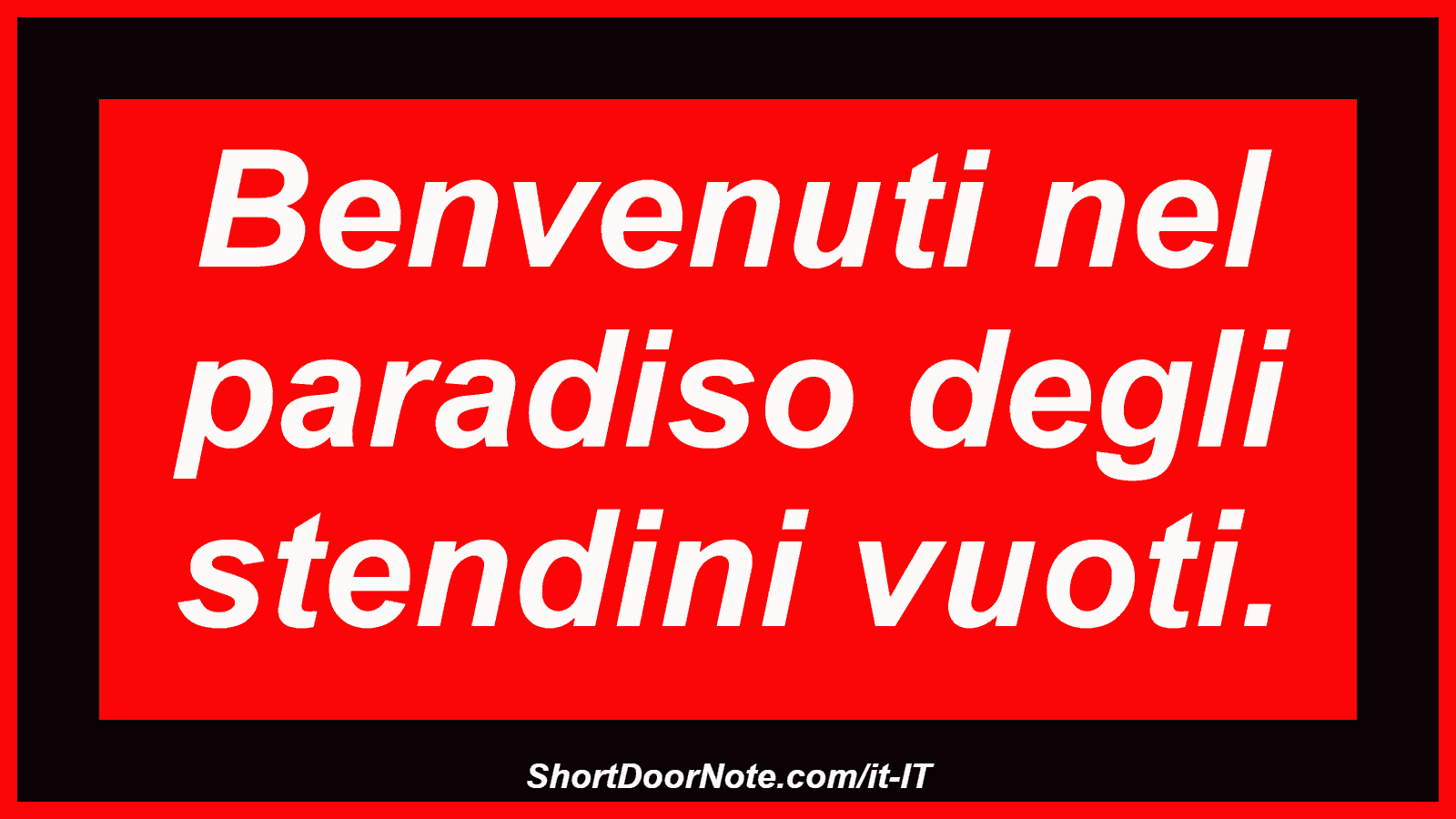Benvenuti nel paradiso degli stendini vuoti.
