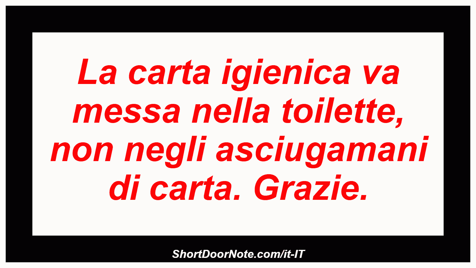 La carta igienica va messa nella toilette, non negli asciugamani di carta. Grazie.
