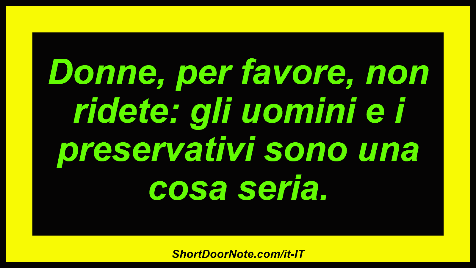 Donne, per favore, non ridete: gli uomini e i preservativi sono una cosa seria.

