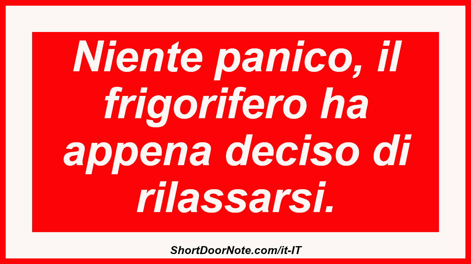 Niente panico, il frigorifero ha appena deciso di rilassarsi.
