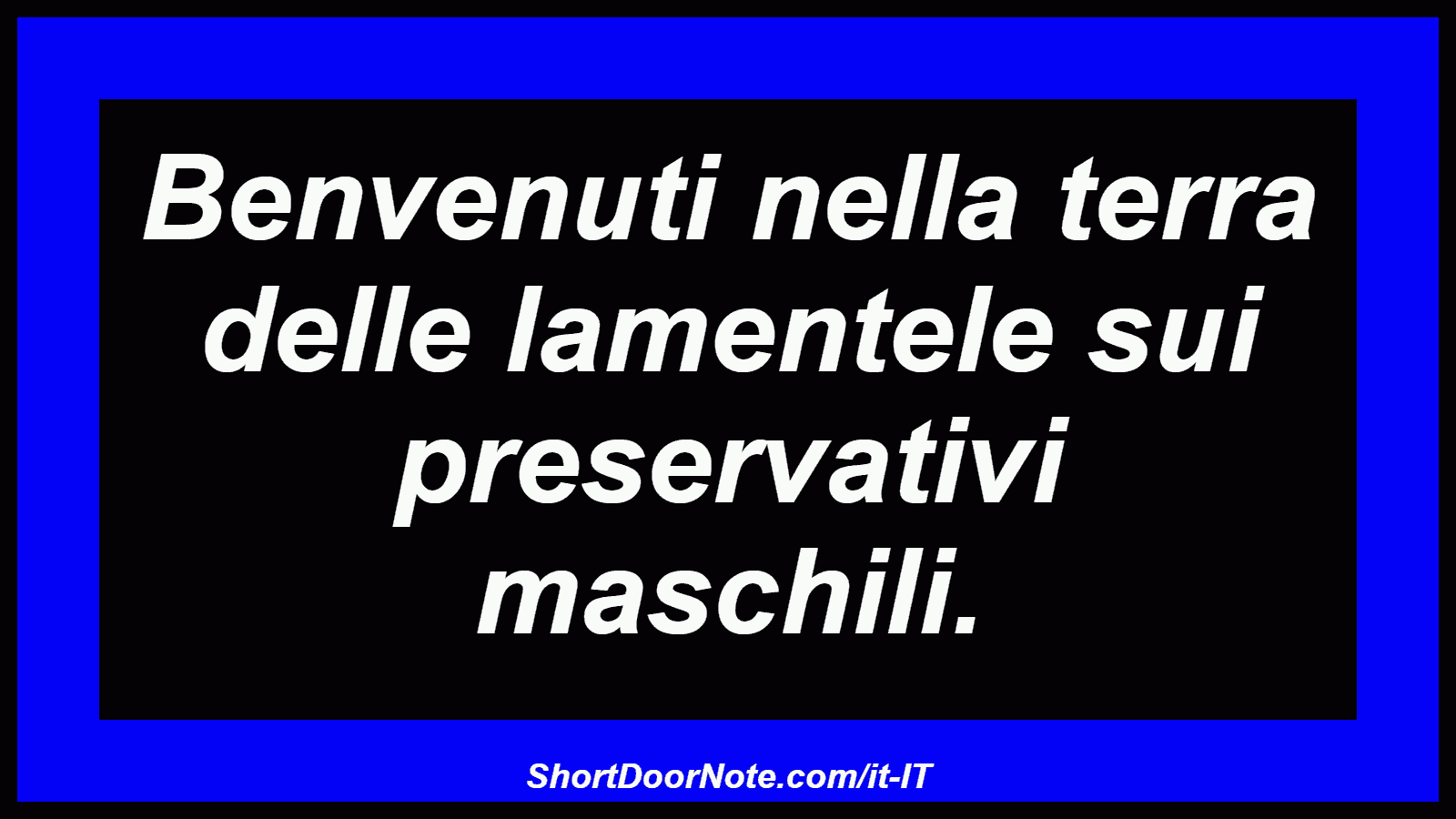 Benvenuti nella terra delle lamentele sui preservativi maschili.
