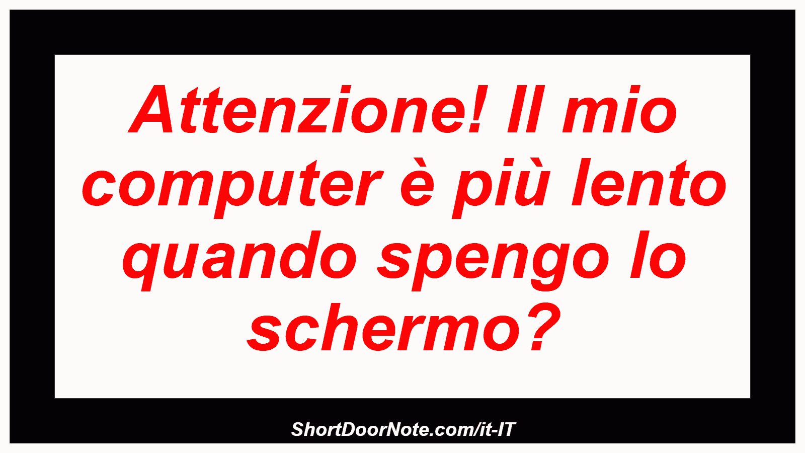 Attenzione! Il mio computer è più lento quando spengo lo schermo?
