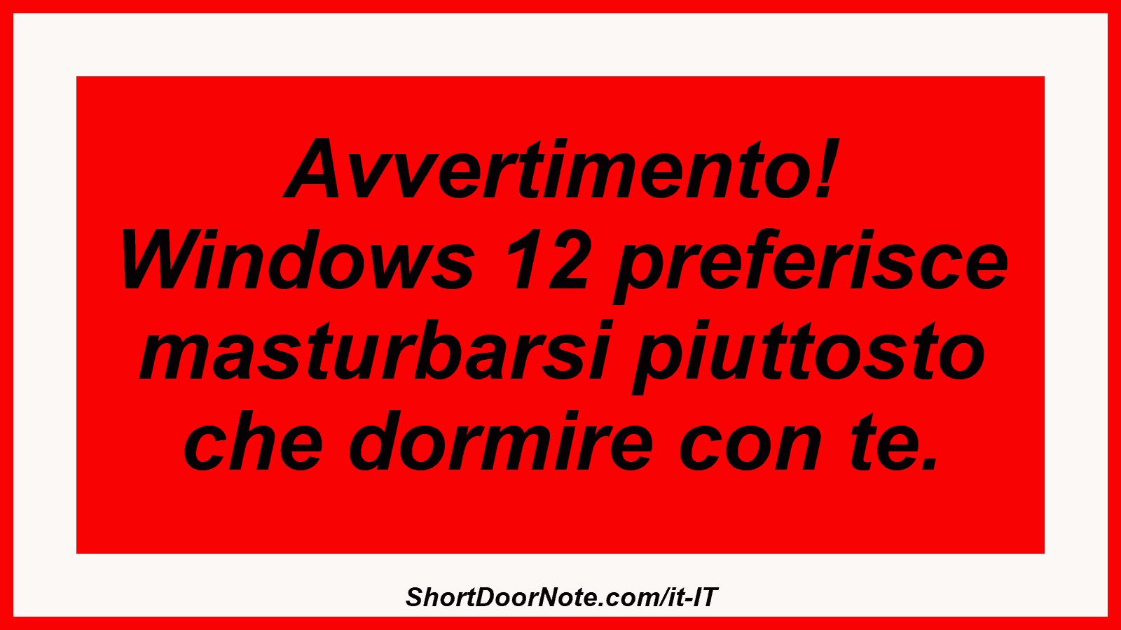 Avvertimento! Windows 12 preferisce masturbarsi piuttosto che dormire con te.
