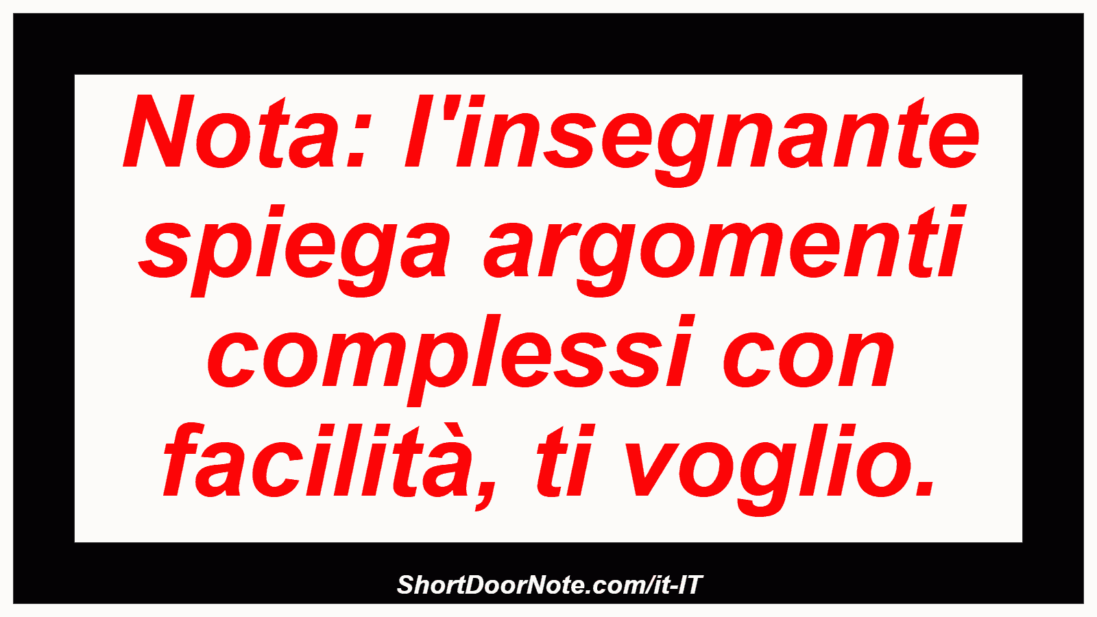 Nota: l'insegnante spiega argomenti complessi con facilità, ti voglio.

