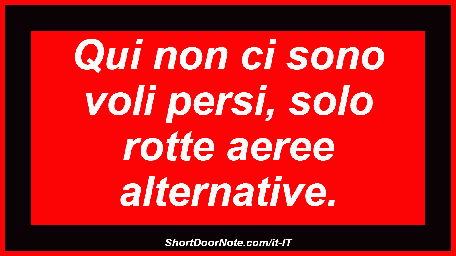 Qui non ci sono voli persi, solo rotte aeree alternative.
