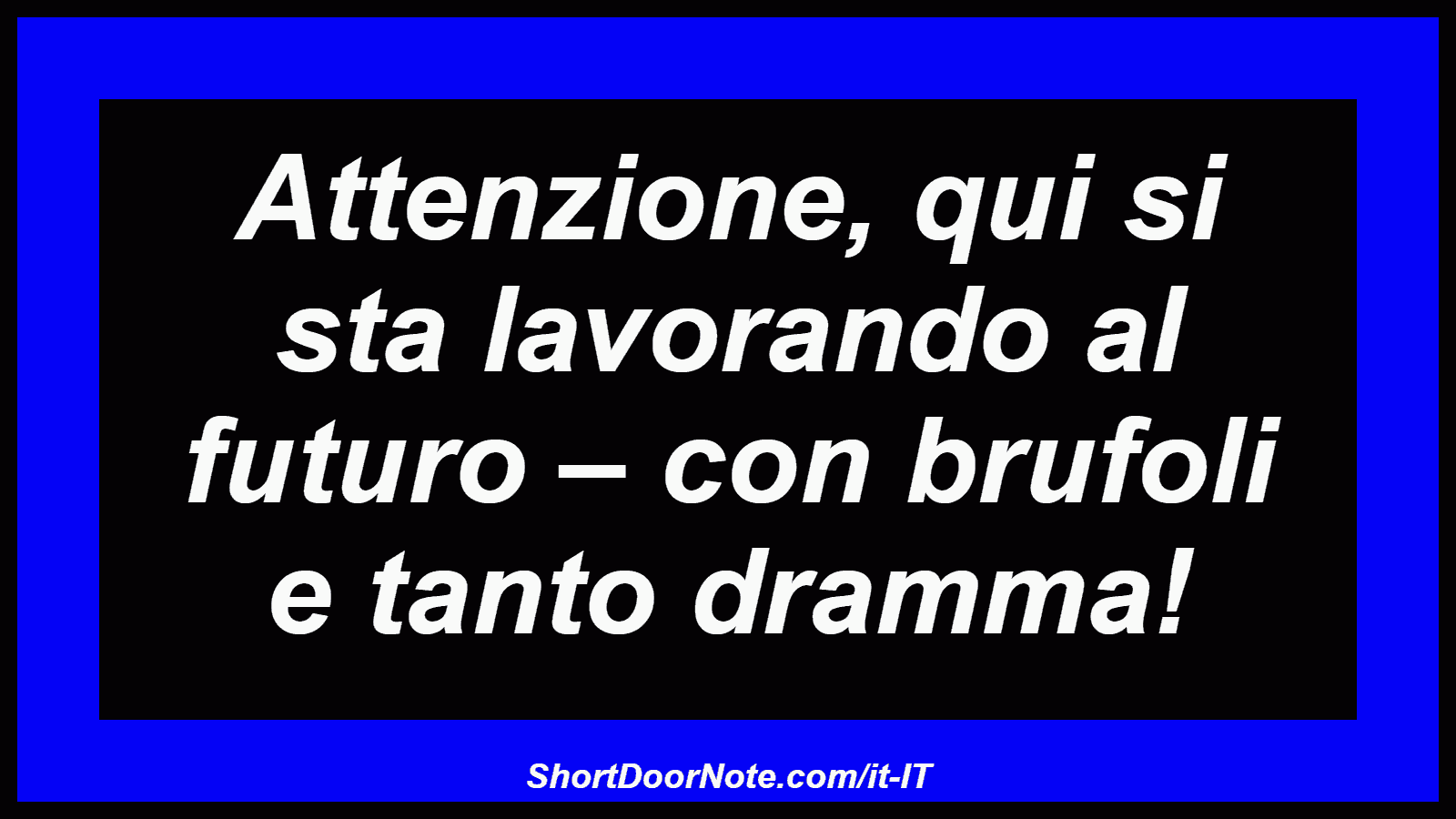 Attenzione, qui si sta lavorando al futuro – con brufoli e tanto dramma!
