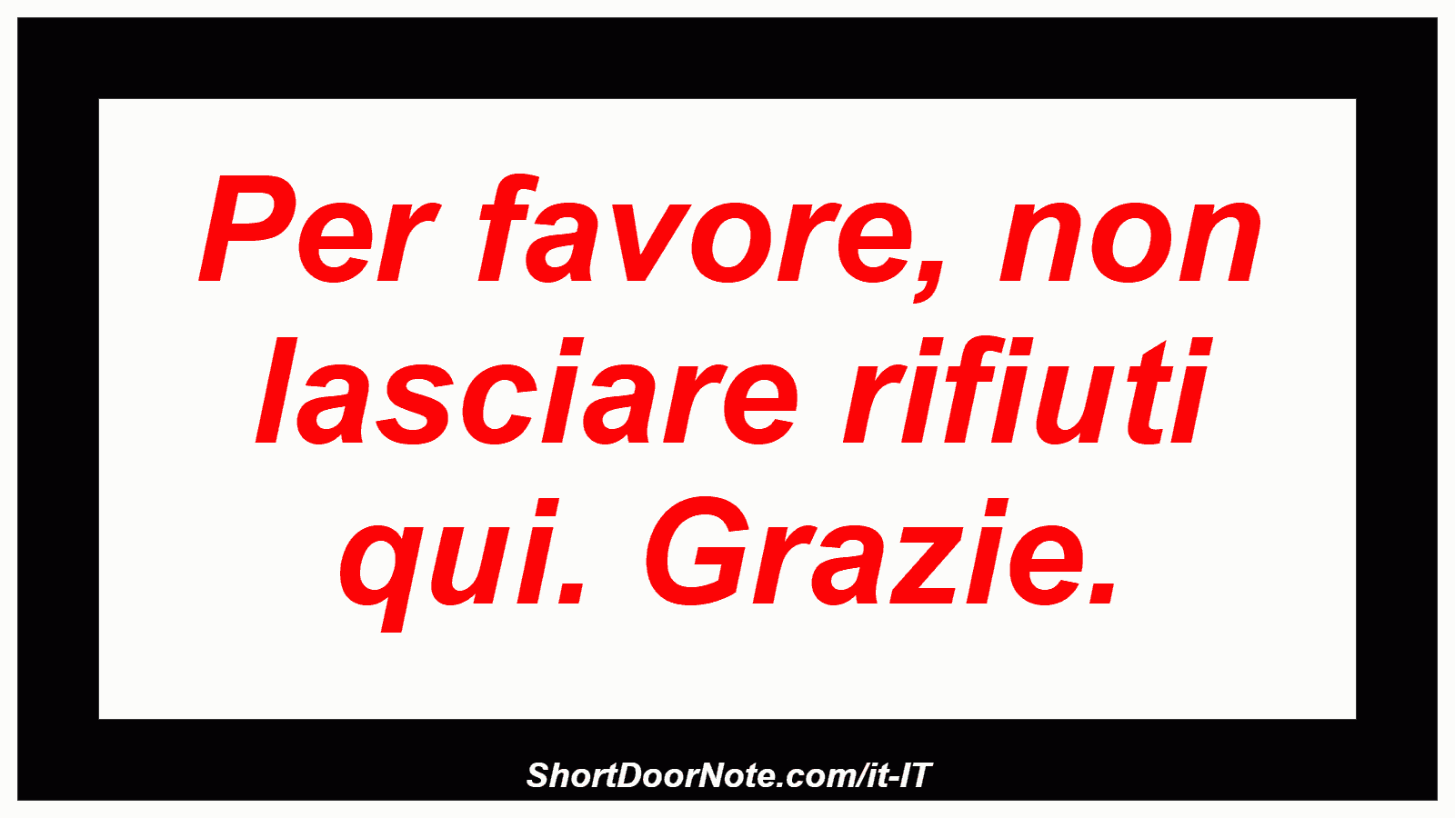 Per favore, non lasciare rifiuti qui. Grazie.
