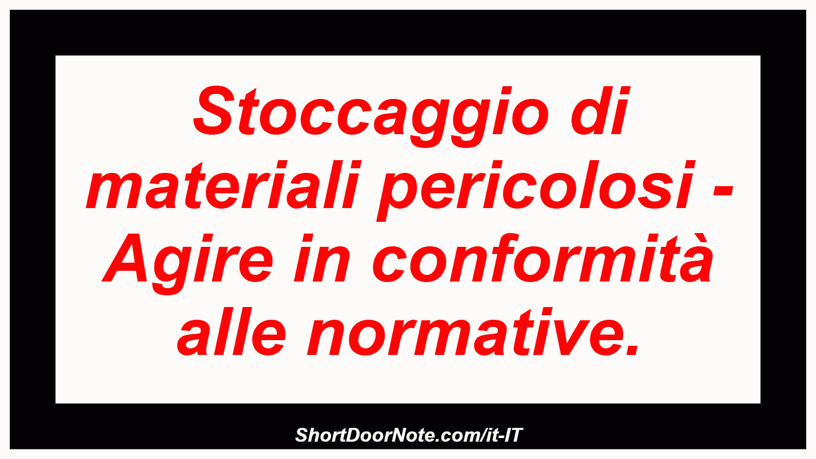 Stoccaggio di materiali pericolosi - Agire in conformità alle normative.
